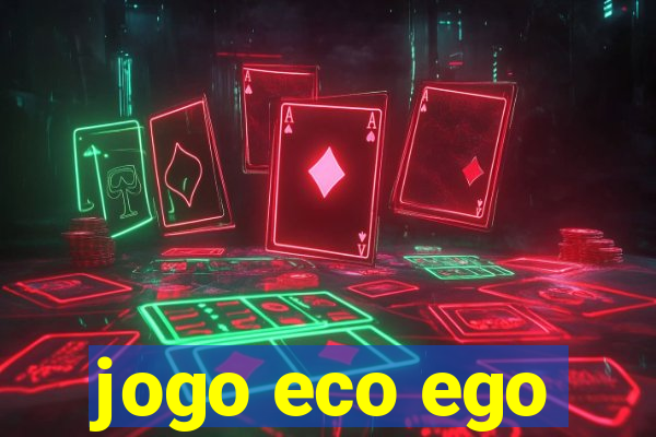 jogo eco ego